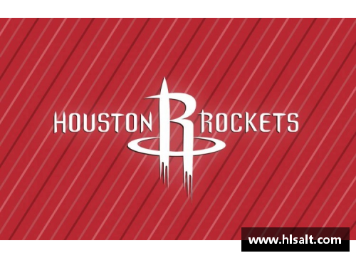 NBA休斯顿火箭球员：最新动态及关键表现详解